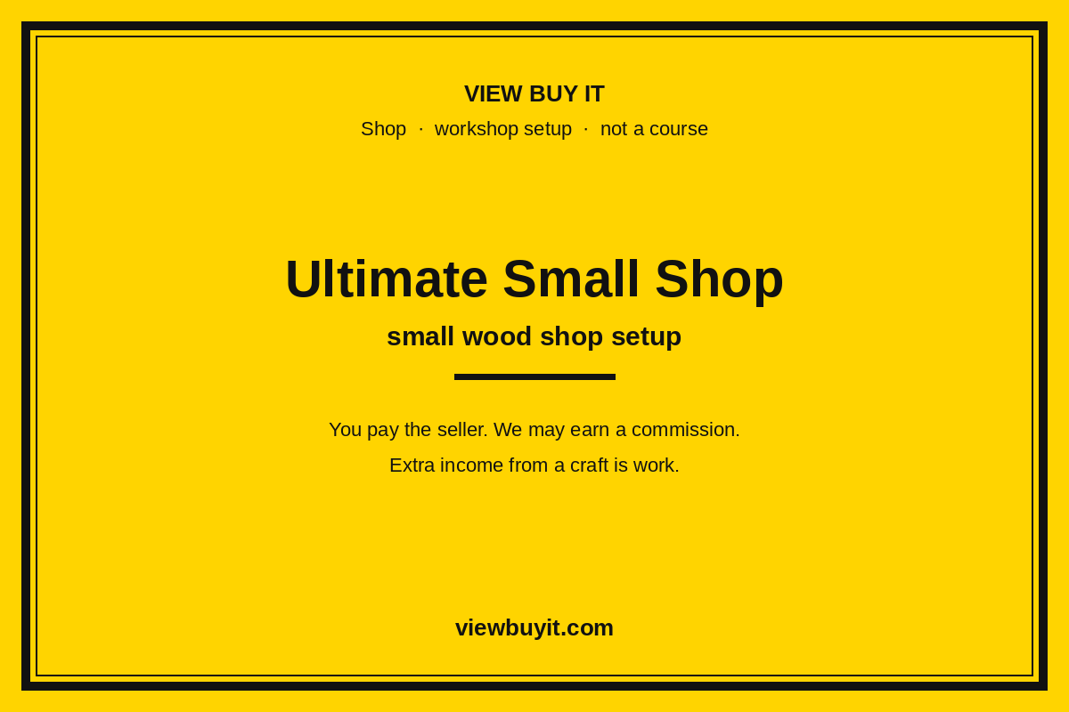 Ultimate Small Shop — workshop setup guide